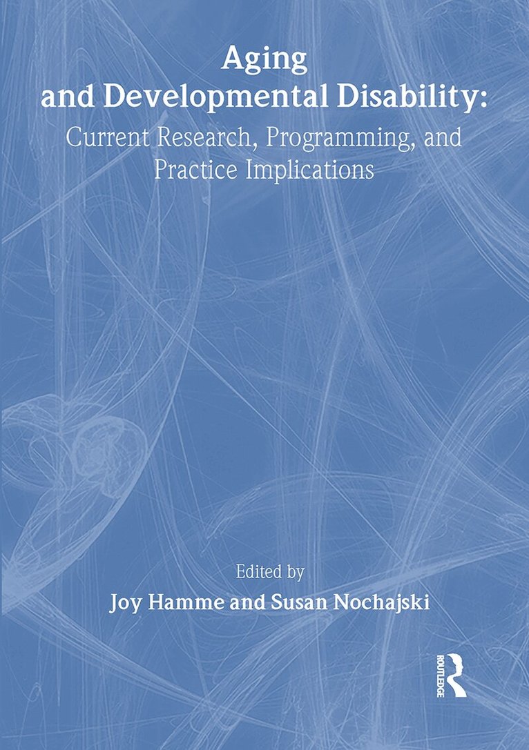 Joy Hammel, Susan Nochajski - Aging and Developmental Disability, Inbunden. Tillgänglighet: Tillfälligt slut