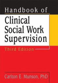 Handbook of Clinical Social Work Supervision
