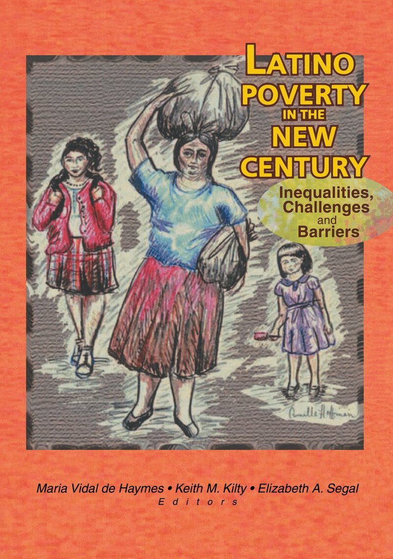 Maria Vidal De Haymes, Keith Kilty, Elizabeth Segal - Latino Poverty in the New Century, Inbunden. Tillgänglighet: Tillfälligt slut