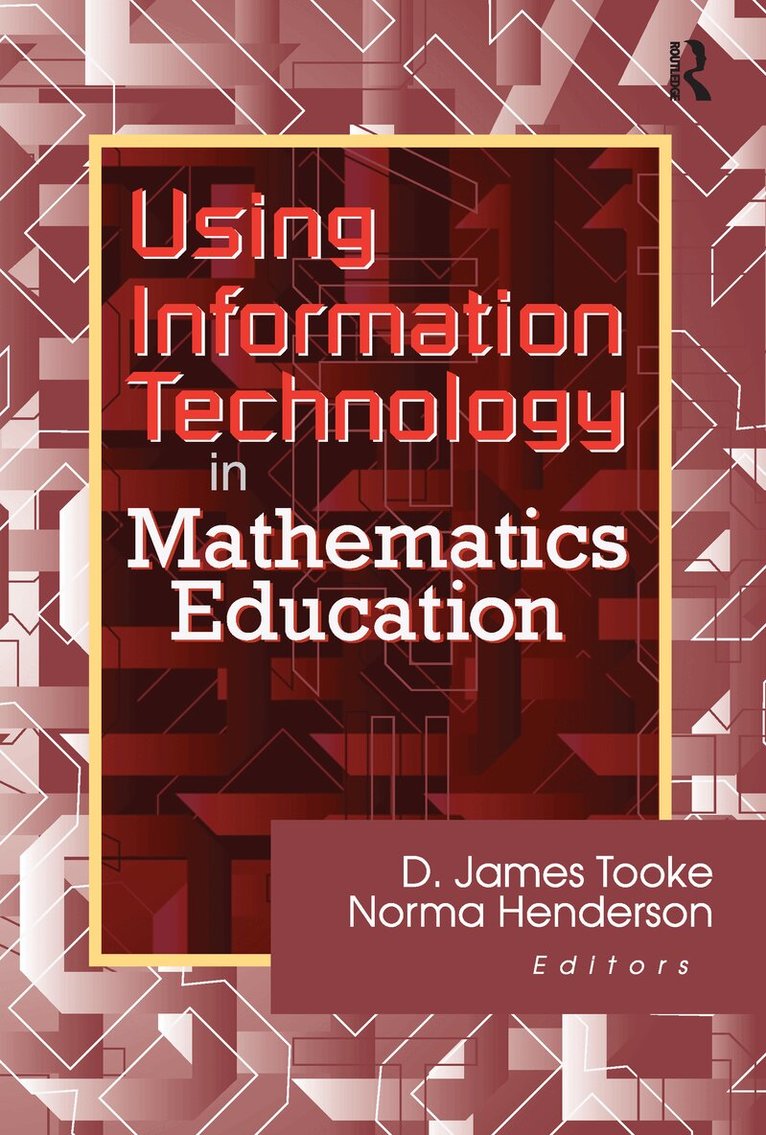 James Tooke, Norma Henderson - Using Information Technology in Mathematics Education, Häftad
