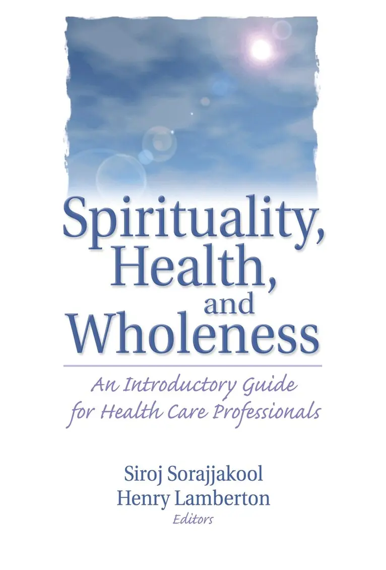 Henry Lamberton, Siroj Sorajjakool - Spirituality, Health, and Wholeness, Inbunden. Tillgänglighet: Lägg i varukorg