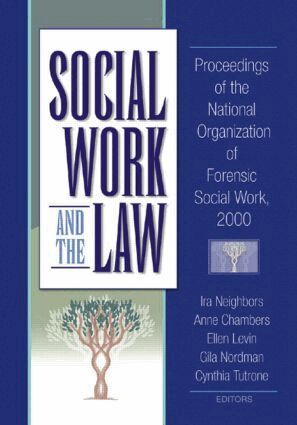 Ira Arthell Neighbors, Anne Chambers, Ellen Levin, Gila Nordman, Cynthia Tutrone - Social Work and the Law, Inbunden
