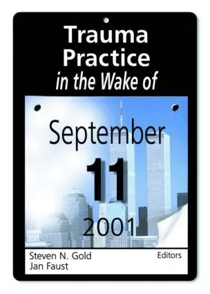 Steven N Gold, Jan Faust - Trauma Practice in the Wake of September 11, 2001, Inbunden