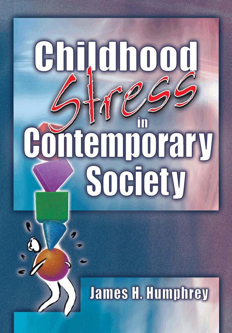 James H Humphrey - Childhood Stress in Contemporary Society, Häftad