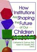 How Institutions are Shaping the Future of Our Children