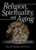 Religion, Spirituality, and Aging