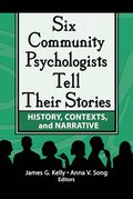 Six Community Psychologists Tell Their Stories