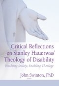 Critical Reflections on Stanley Hauerwas' Theology of Disability