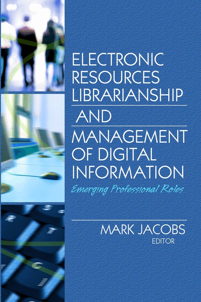 Mark Jacobs - Electronic Resources Librarianship and Management of Digital Information, Inbunden