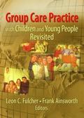 Group Care Practice with Children and Young People Revisited