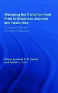 Managing the Transition from Print to Electronic Journals and Resources