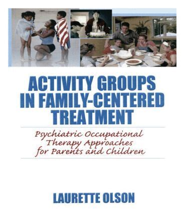Laurette Olson - Activity Groups in Family-Centered Treatment, Häftad. Tillgänglighet: Tillfälligt slut