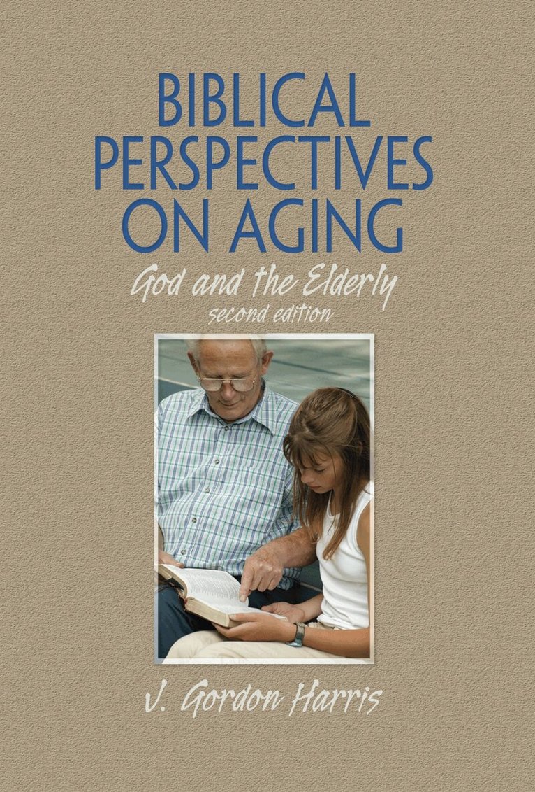 J. Gordon Harris - Biblical Perspectives on Aging, Inbunden. Tillgänglighet: Tillfälligt slut