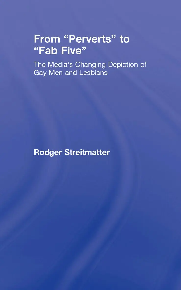Rodger Streitmatter - From Perverts to Fab Five, Inbunden. Tillgänglighet: Lägg i varukorg