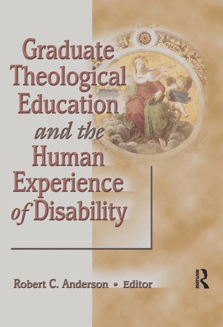 Robert C Anderson - Graduate Theological Education and the Human Experience of Disability, Häftad. Tillgänglighet: Tillfälligt slut