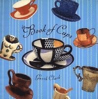 Garth Clark, Tony Cunha - Book of Cups, Häftad. Tillgänglighet: Tillfälligt slut