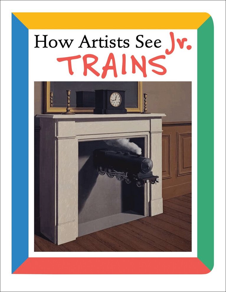 Colleen Carroll - How Artists See Jr.:Trains, Kartonnage. Tillgänglighet: Lägg i varukorg