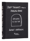 Deep Thoughts from a Shallow Grave