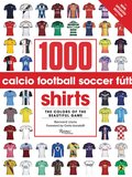 1000 Football Shirts Revised and Updated