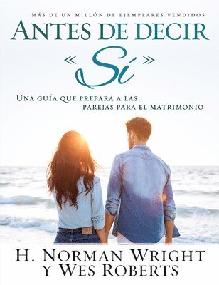 Norman Wright, Roberts Wes - Antes de Decir Sí: Una Guía Que Prepara a Las Parejas Para El Matrimonio, Häftad. Tillgänglighet: Lägg i varukorg