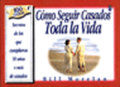 Como Sequir Casados Toda la Vida = How to Stay Married for Life