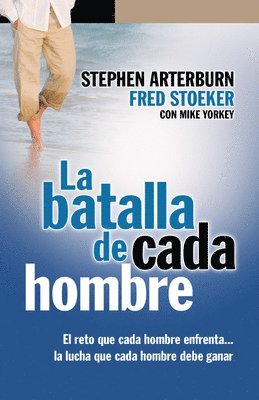 Stephen Arterburn, Fred Stoeker - La Batalla de Cada Hombre, Häftad