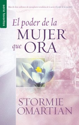Stormie Omartian - El Poder de la Mujer Que Ora - Serie Favoritos, Häftad