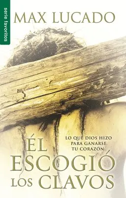 Max Lucado - El Escogió Los Clavos - Serie Favoritos = He Chose the Nails, Häftad. Tillgänglighet: Lägg i varukorg