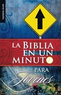 La Biblia En Un Minuto: Para Jóvenes = One Minute Bible: For Teens
