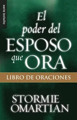 Stormie Omartian - El Poder del Esposo Que Ora: Libro de Oraciones - Serie Favoritos, Häftad. Tillgänglighet: Lägg i varukorg