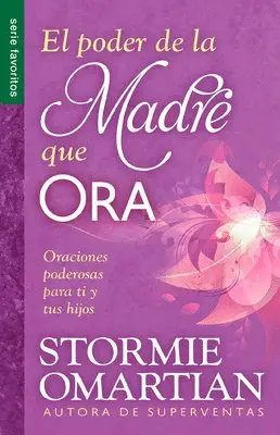 Stormie Omartian - El Poder de la Madre Que Ora - Serie Favoritos: Oraciones Poderosas Para Ti Y Tus Hijos, Häftad. Tillgänglighet: Lägg i varukorg