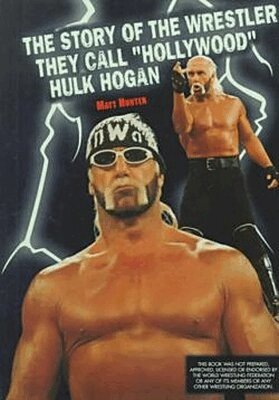 Matt Hunter - Story of the Wrestler They Call ""Hollywood"" Hulk Hogan, Inbunden. Tillgänglighet: Tillfälligt slut