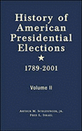 Arthur M. Schlesinger - History of American Presidential Elections, 1789-2001, Inbunden. Tillgänglighet: Tillfälligt slut