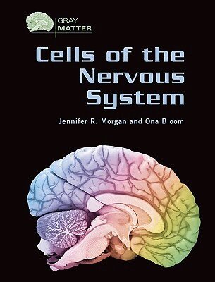 Ona Bloom, Jennifer Morgan - Cells of the Nervous System, Inbunden. Tillgänglighet: Tillfälligt slut