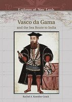 Rachel A. Koestler-Grack, William H. Goetzmann - Vasco Da Gama and the Sea Route to India, Inbunden. Tillgänglighet: Tillfälligt slut