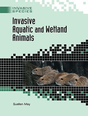 Suellen May - Invasive Aquatic and Wetland Animals, Inbunden. Tillgänglighet: Tillfälligt slut