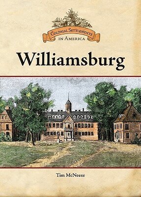 Tim McNeese - Williamsburg, Inbunden. Tillgänglighet: Tillfälligt slut