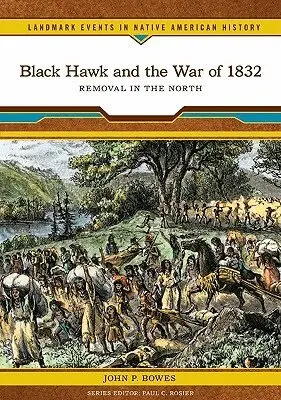 John P. Bowes - Black Hawk and the War of 1832, Häftad. Tillgänglighet: Tillfälligt slut