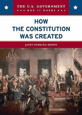 Janet Hubbard-Brown - How the Constitution Was Created, Inbunden. Tillgänglighet: Tillfälligt slut