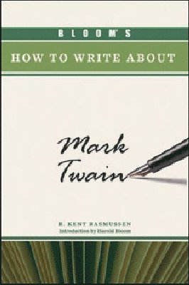 R.Kent Rasmussen - Bloom's How to Write About Mark Twain, Inbunden. Tillgänglighet: Tillfälligt slut