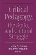 Critical Pedagogy, the State, and Cultural Struggle
