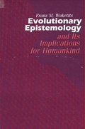 Evolutionary Epistemology and its Implications for Humankind