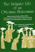 The Intimate Life of an Ottoman Statesman, Melek Ahmed Pasha (1588-1662)