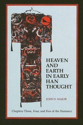 Heaven and Earth in Early Han Thought av John S Major