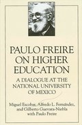 Paulo Freire on Higher Education