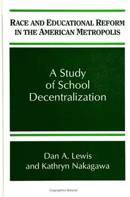Dan A. Lewis, Kathryn Nakagawa - Race and Educational Reform in the American Metropolis, Häftad. Tillgänglighet: Tillfälligt slut