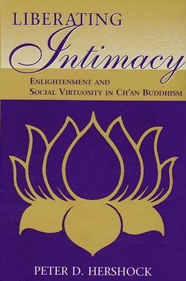 Peter D. Hershock - Liberating Intimacy, Häftad. Tillgänglighet: Tillfälligt slut