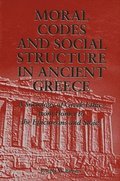 Moral Codes and Social Structure in Ancient Greece