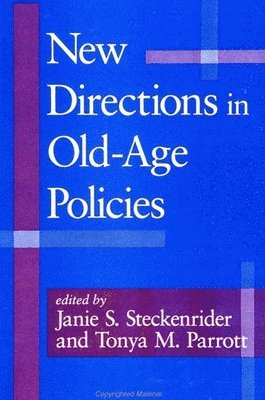 Janie S. Steckenrider, Tonya M. Parrott - New Directions in Old-Age Policies, Häftad