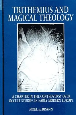 Noel L. Brann - Trithemius and Magical Theology, Häftad. Tillgänglighet: Lägg i varukorg